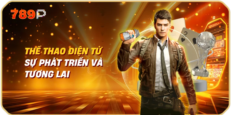 Thể Thao Điện Tử Sự Phát Triển và Tương Lai